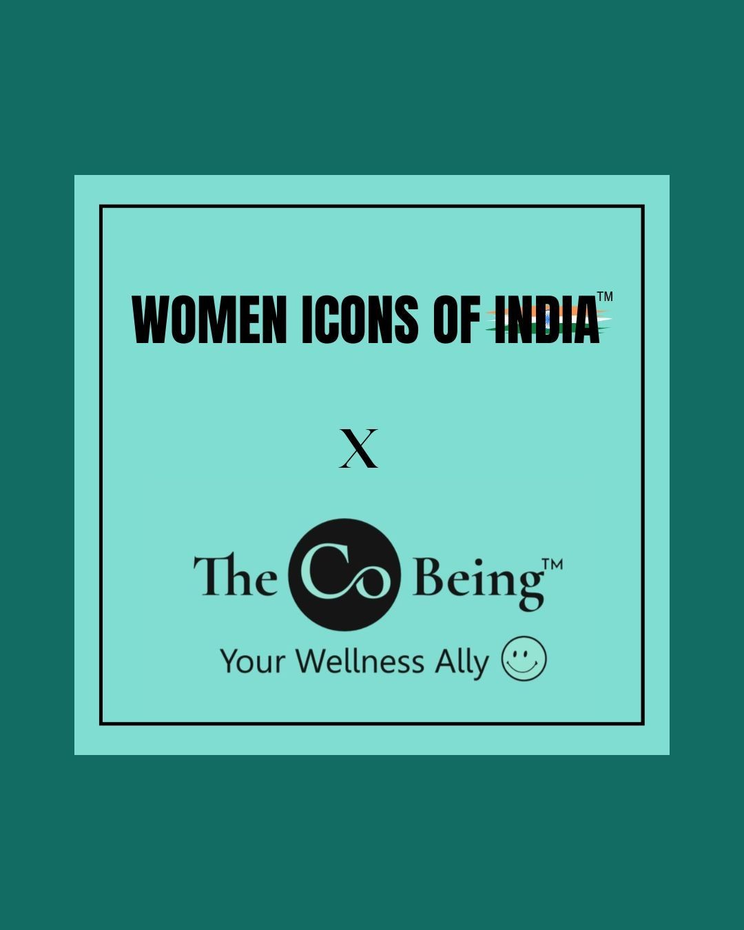 Women Icons of India in collaboration with The Being, Your Wellness Ally.